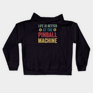 Life is Better at the Pinball Machines Arcade Funny Game Kids Hoodie